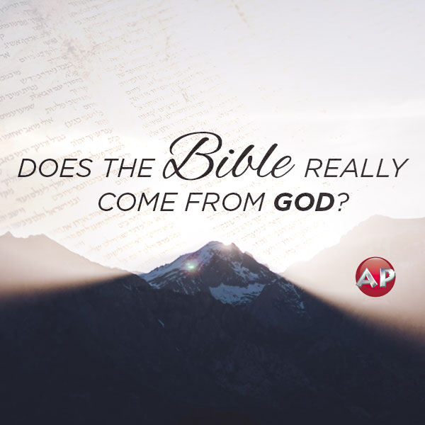 Does the Bible Really come from God? By Apologetics Press